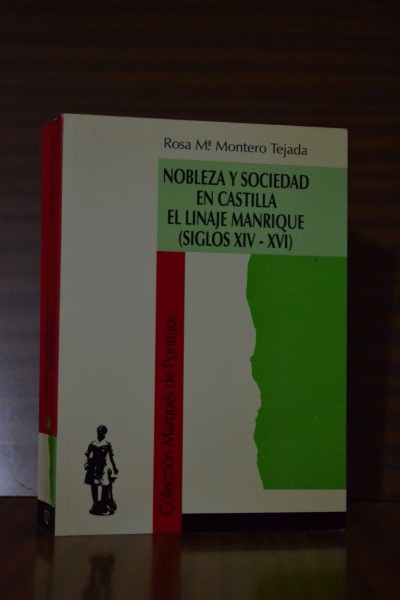 NOBLEZA Y SOCIEDAD EN CASTILLA. El linaje Manrique (siglos XIV-XVI)